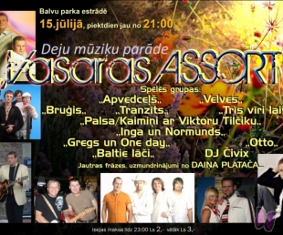 15. jūlijā, piektdien no pl. 21.00 Balvu parka estrādē pasākums ,,Vasaras ASSORTI,,(ARHĪVS)