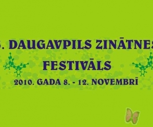 Tuvojas 5. Daugavpils Zinātnes festivāls!(ARHĪVS)