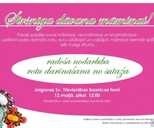 Jelgavā  gatavos dāvanas māmiņām(ARHĪVS)