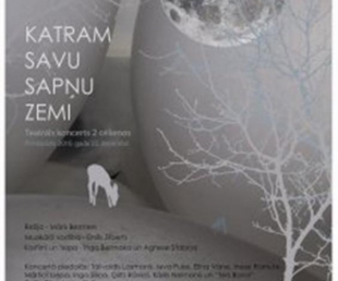 Katram savu sapņu zemi... Valmieras teātris(ARHĪVS)