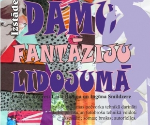 Divu dāmu fantāziju lidojumi  tekstilmākslas izstādē(ARHĪVS)